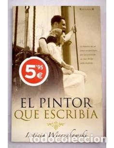 Libros: EL PINTOR QUE ESCRIB&Iacute;A - Wierzchowski,Leticia - Foto 1