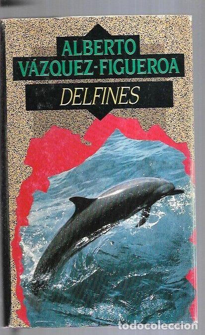 Libros: DELFINES - VAZQUEZ-FIGUEROA, ALBERTO - Foto 1