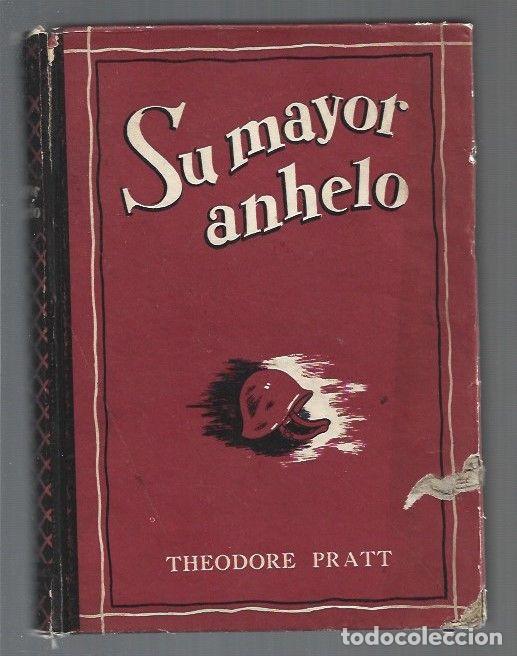 Libros: SU MAYOR ANHELO - PRATT, THEODORE - Foto 1