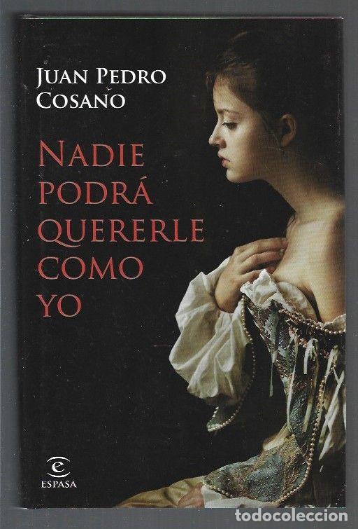 Libros: NADIE PODRA QUERERLE COMO YO - COSANO, JUAN PEDRO - Foto 1