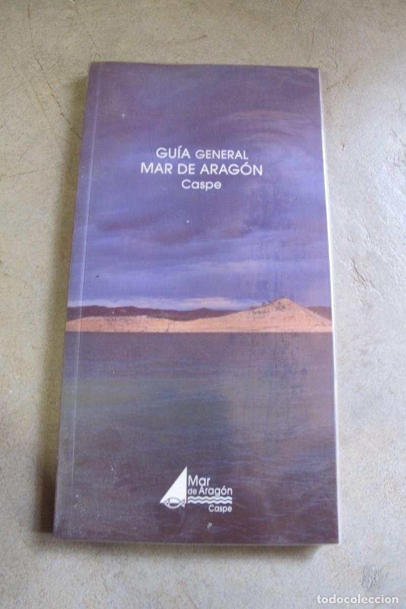 Libros: GUIA GENERAL MAR DE ARAGON. CASPE - Foto 1