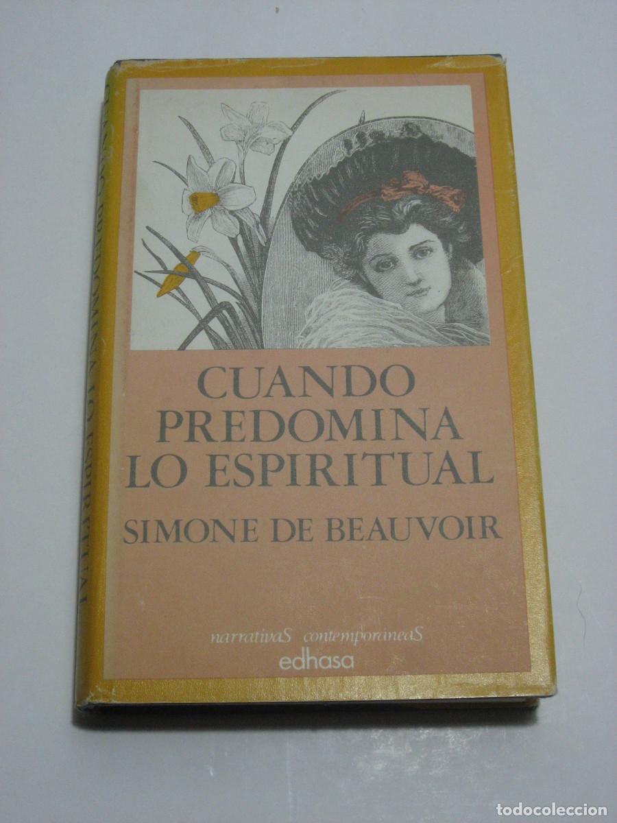 Libros: CUANDO PREDOMINA LO ESPIRITUAL - Simone de Beauvoir - Foto 1