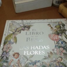 Libros: EL LIBRO DE MI BEBE ,LAS HADAS FLORES