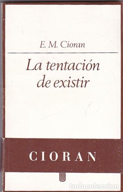 Libros: La tentacion de existir - CIORAN - Foto 1