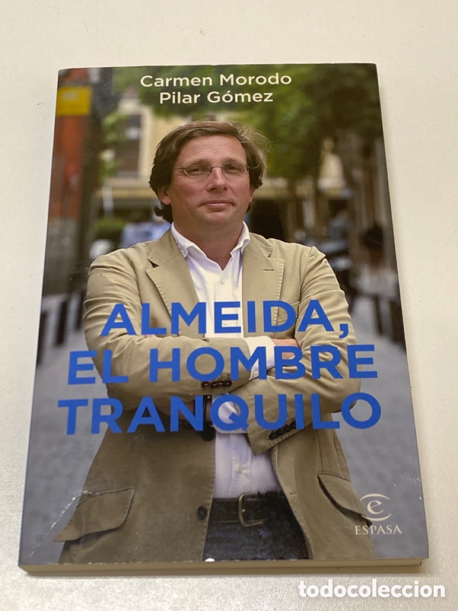 Libros: Almeida, El Hombre Tranquilo - Carmen Morodo y Pilar G&oacute;mez Espasa