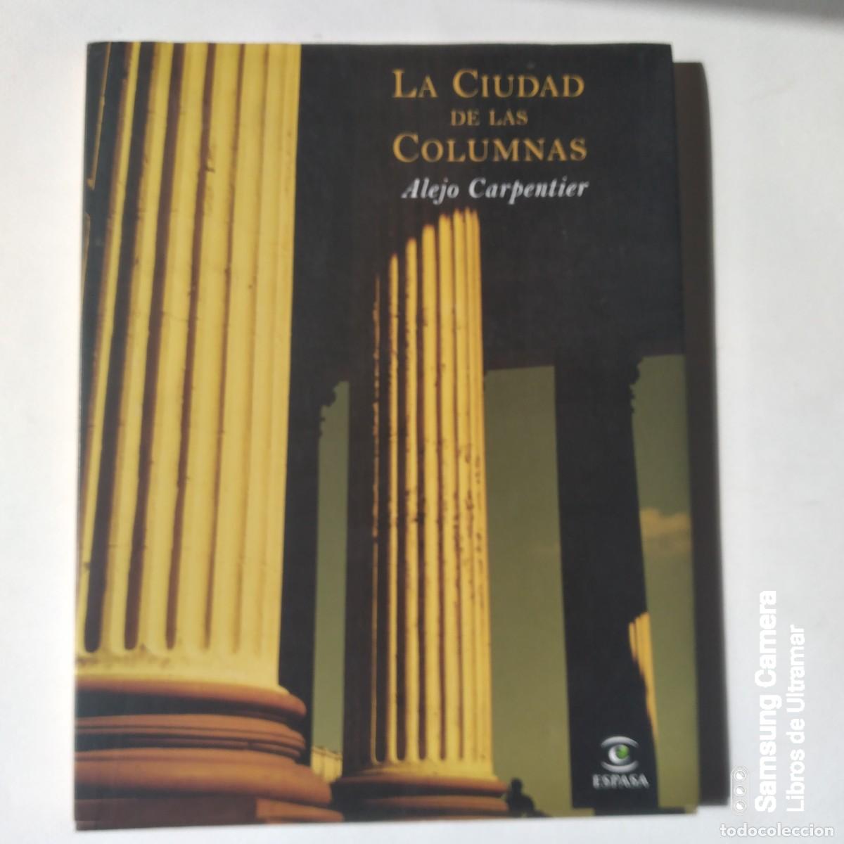 Libros: La Ciudad de las Columnas. pr&oacute;logo de Eusebio Leal. - Carpentier, Alejo. - Foto 1