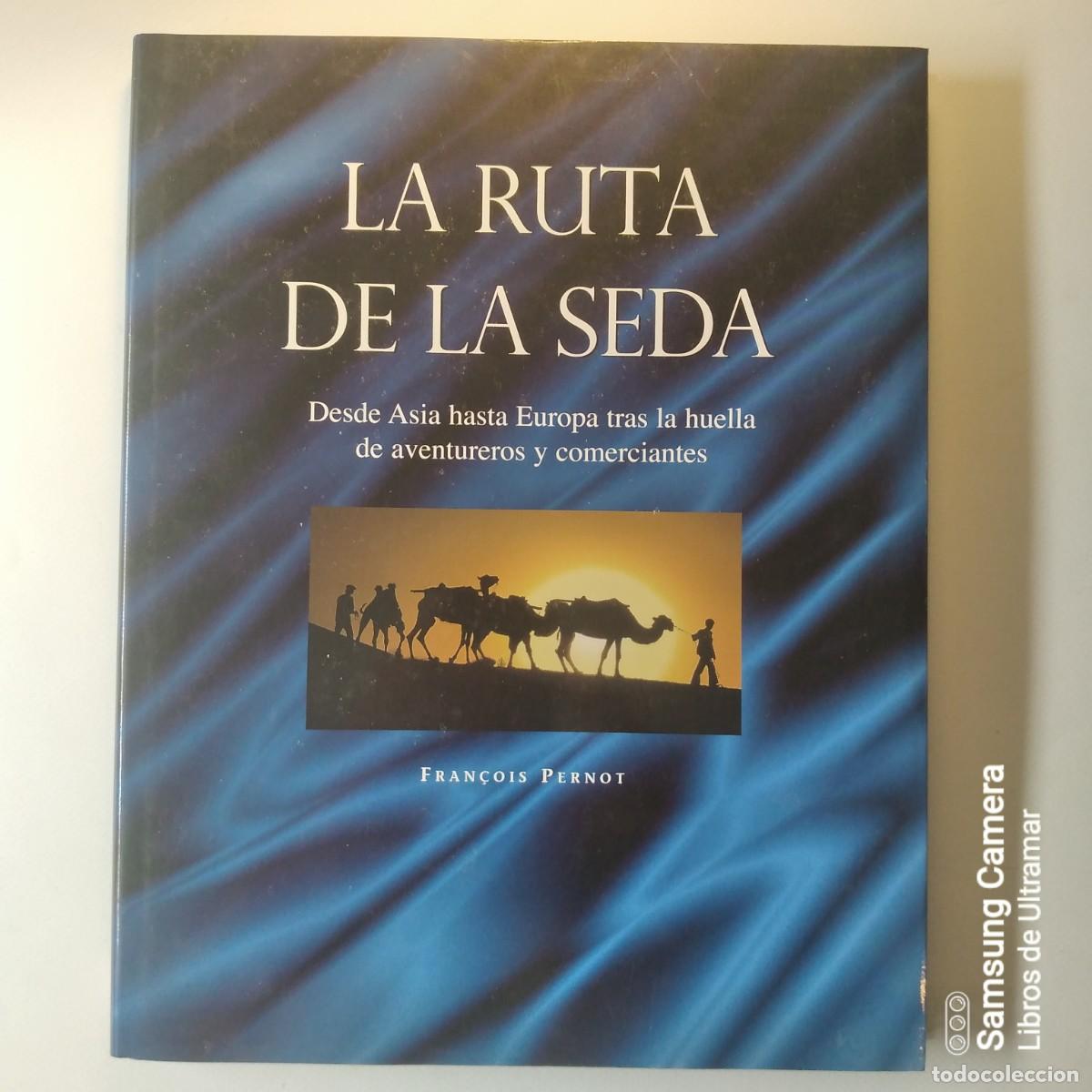 Libros: La Ruta de la Seda. - Pernot, Fran&ccedil;ois. - Foto 1
