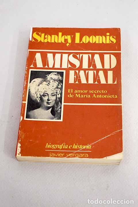 Libros: Amistad fatal: Loomis, Stanley.- Loomis, Stanley - Foto 1