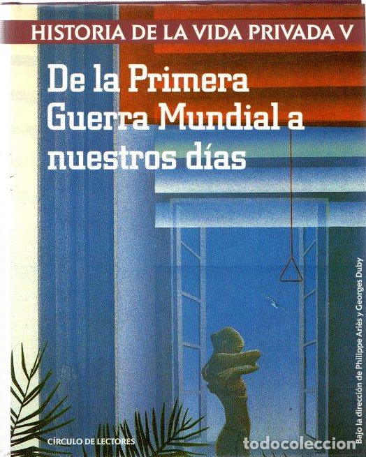 Libri di seconda mano: Historia de la vida privada V. De la Primera Guerra Mundial a nuestros d&iacute;as - VVAA