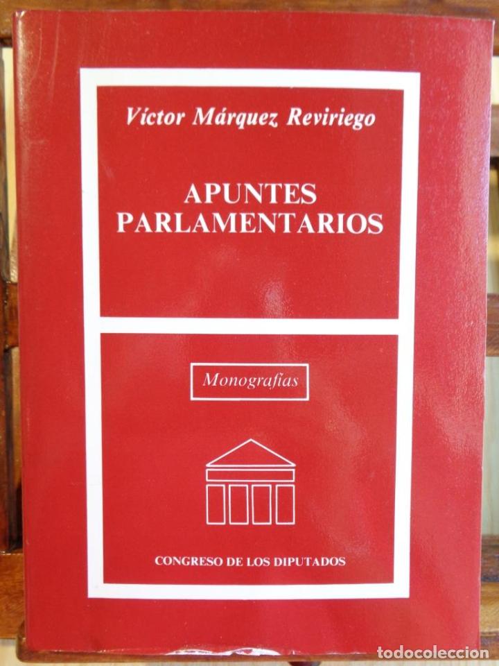 Libros: APUNTES PARLAMENTARIOS - V&Iacute;CTOR M&Aacute;RQUEZ REVIRIEGO - Foto 1
