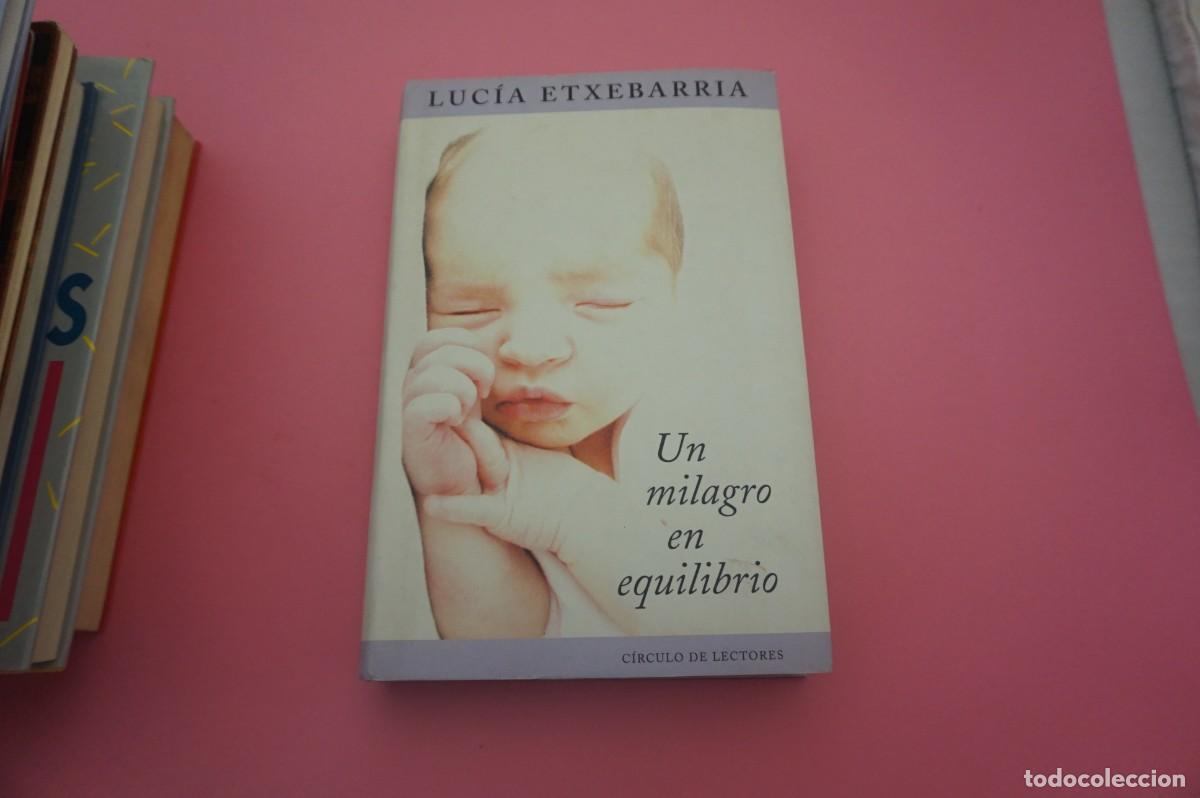 Libros: 22A/ UN MILAGRO EN EQUILIBRIO - LUCIA ETXEBARRIA - Foto 1