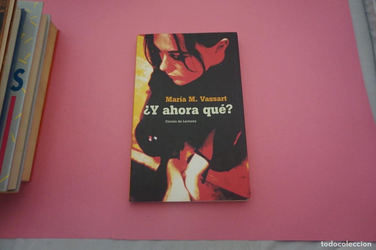 Libros: 22A/ Y AHORA QUE ? - MARIA M. VASSART / CIRCULO DE LECTORES - Foto 1