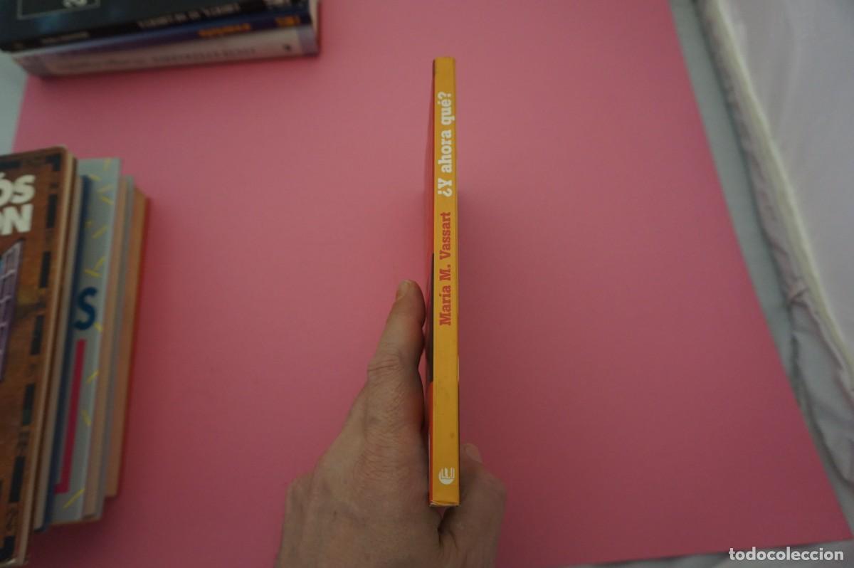 Libros: 22A/ Y AHORA QUE ? - MARIA M. VASSART / CIRCULO DE LECTORES - Foto 6