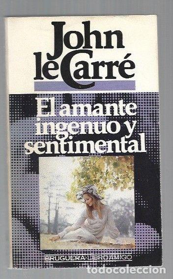 Libros: AMANTE INGENUO Y SENTIMENTAL - EL - LE CARRE, JOHN - Foto 1