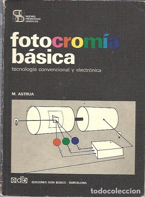 Libros: FOTOCROMI BASICA TECNOLOGIA CONVENCIONAL Y ELECTRONICA - Foto 1