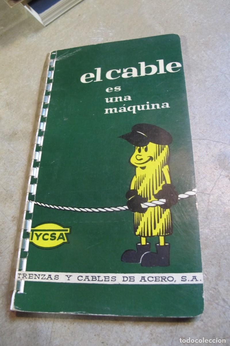 Libros: EL CABLE ES UNA MAQUINA. TRENZAS Y CABLES DE ACERO TYCSA