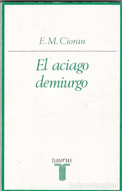 Libros: El aciago demiurgo - CIORAN, E. M - Foto 1