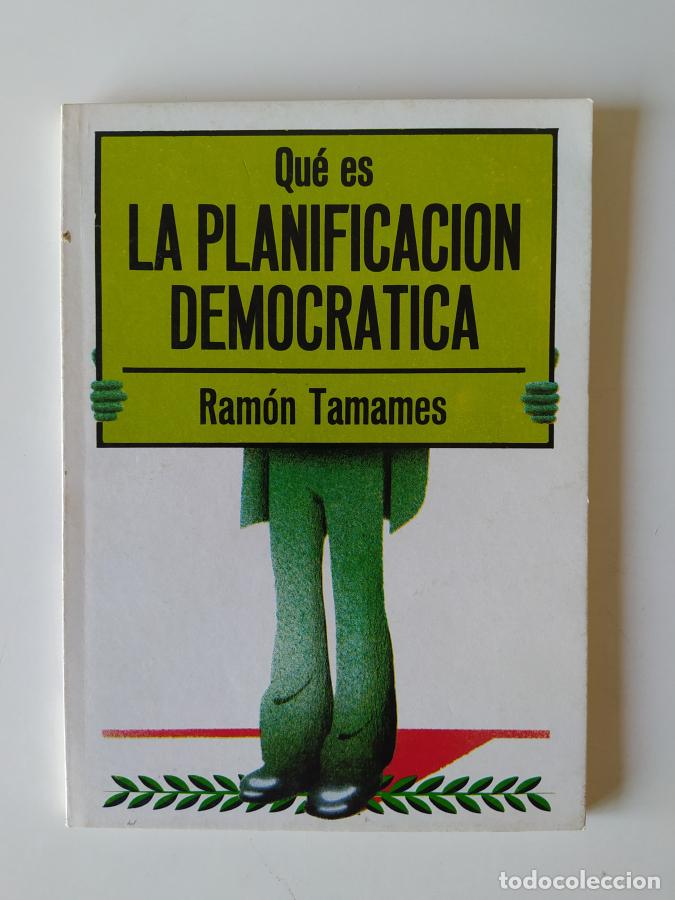 Libros: Qu&eacute; es la planificaci&oacute;n democr&aacute;tica. - Ram&oacute;n Tamames. TDK582 - Foto 1
