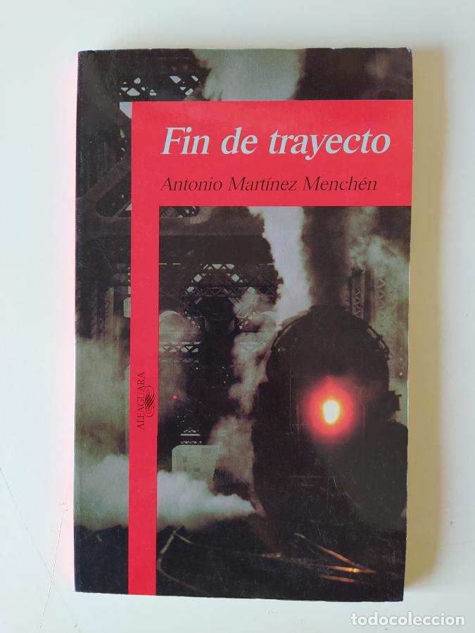 Libros: Fin De Trayecto. - Antonio Mart&iacute;nez Mench&eacute;n. TDK582 - Foto 1