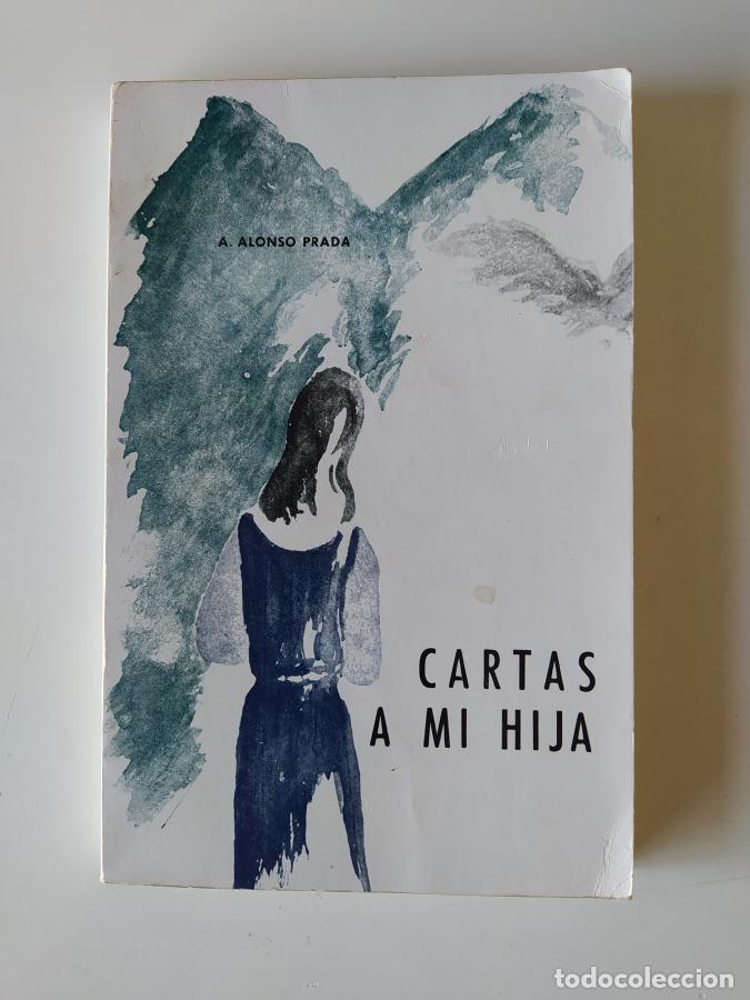 Libros: CARTAS A MI HIJA. - A. ALONSO PRADA. TDK581 - Foto 1