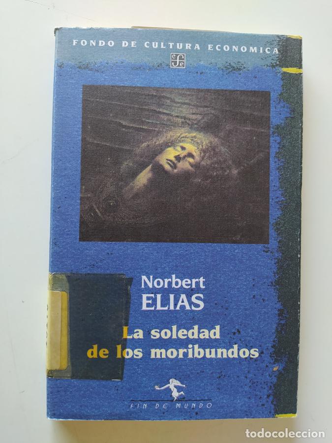 Libros: LA SOLEDAD DE LOS MORIBUNDOS. - NORBERT ELIAS. TDK683 - Foto 1