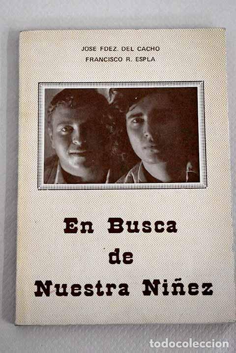 Libros: En busca de nuestra ni&ntilde;ez.- Fern&aacute;ndez del Cacho, Jos&eacute; - Foto 1