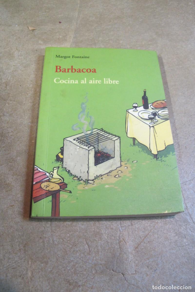 Libros: BARBACOA. COCINA AL AIRE LIBRE. MARGOT FONTAINE - Foto 1