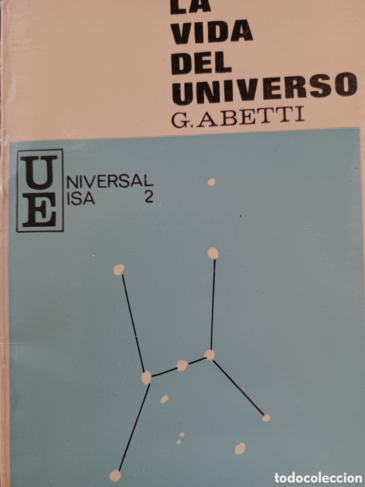 Libros: Barybook 215 La vida del universo G.Abetti universal iberoamericanas