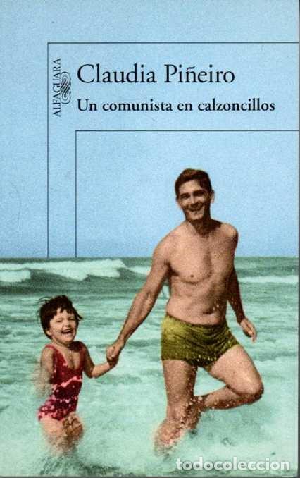 Libros: UN COMUNISTA EN CALZONCILLOS. - PI&Ntilde;EIRO, Claudia. - Foto 1
