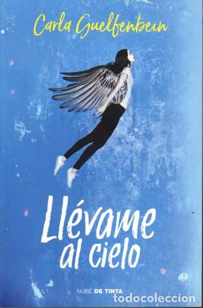 Libros: LL&Eacute;VAME AL CIELO. - GUELFENBEIN, Carla. - Foto 1
