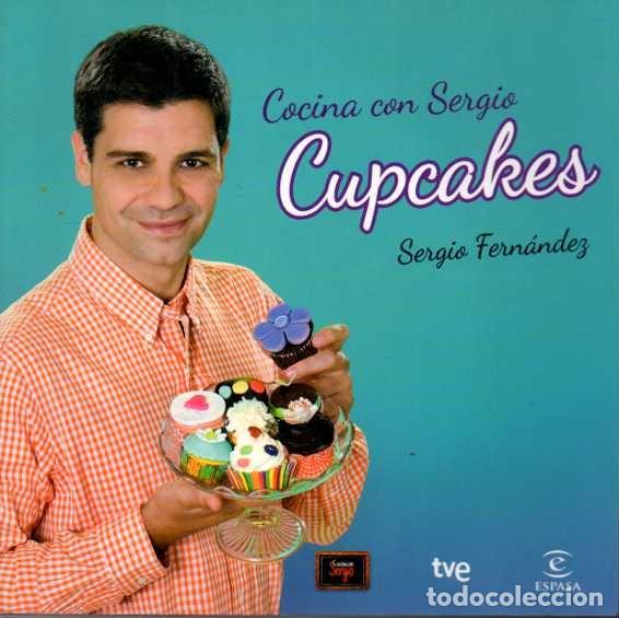 Libros: COCINA CON SERGIO CUPCAKES. - FERN&Aacute;NDEZ, Sergio. - Foto 1