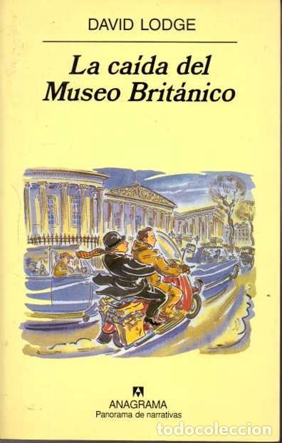 Libros: LA CA&Iacute;DA DEL MUSEO BRIT&Aacute;NICO. - LODGE, David. - Foto 1