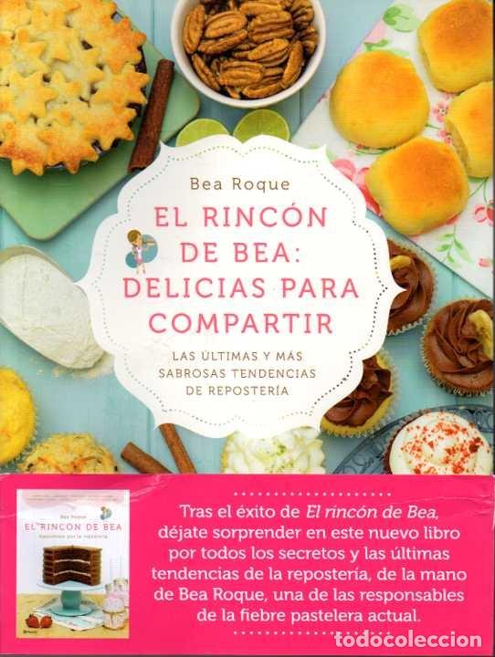 B&uuml;cher: EL RINC&Oacute;N DE BEA. DELICIAS PARA COMPARTIR. LAS &Uacute;LTIMAS Y M&Aacute;S SABROSAS TENDENCIAS DE REPOSTER&Iacute;A. - RO