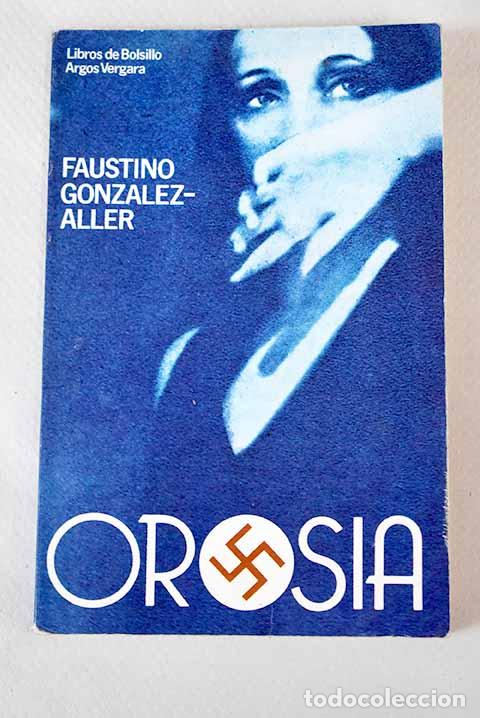 Libros: Orosia: Gonz&aacute;lez-Aller, Faustino.- Gonz&aacute;lez-Aller, Faustino - Foto 1