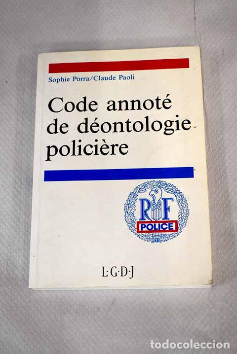 Libros: Code annot&eacute; de d&eacute;ontologie policiere.- Porra, Sophie - Foto 1