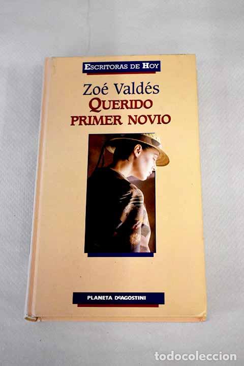 Libros: Querido primer novio.- Vald&eacute;s, Zo&eacute; - Foto 1