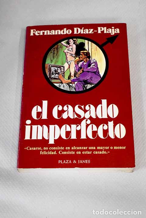 Libros: El casado imperfecto.- D&iacute;az-Plaja, Fernando - Foto 1