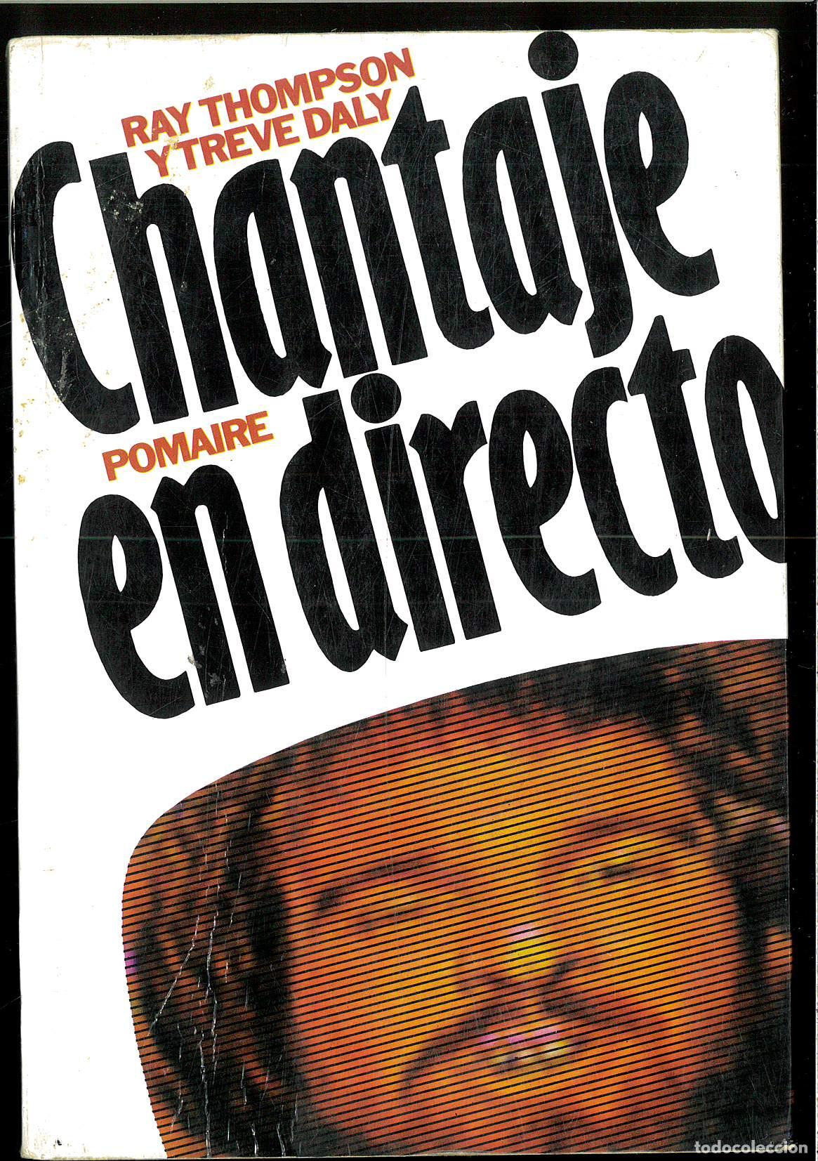 Libros: CHANTAJE EN DIRECTO - Raymond Thompson / Treve Daly - Foto 1