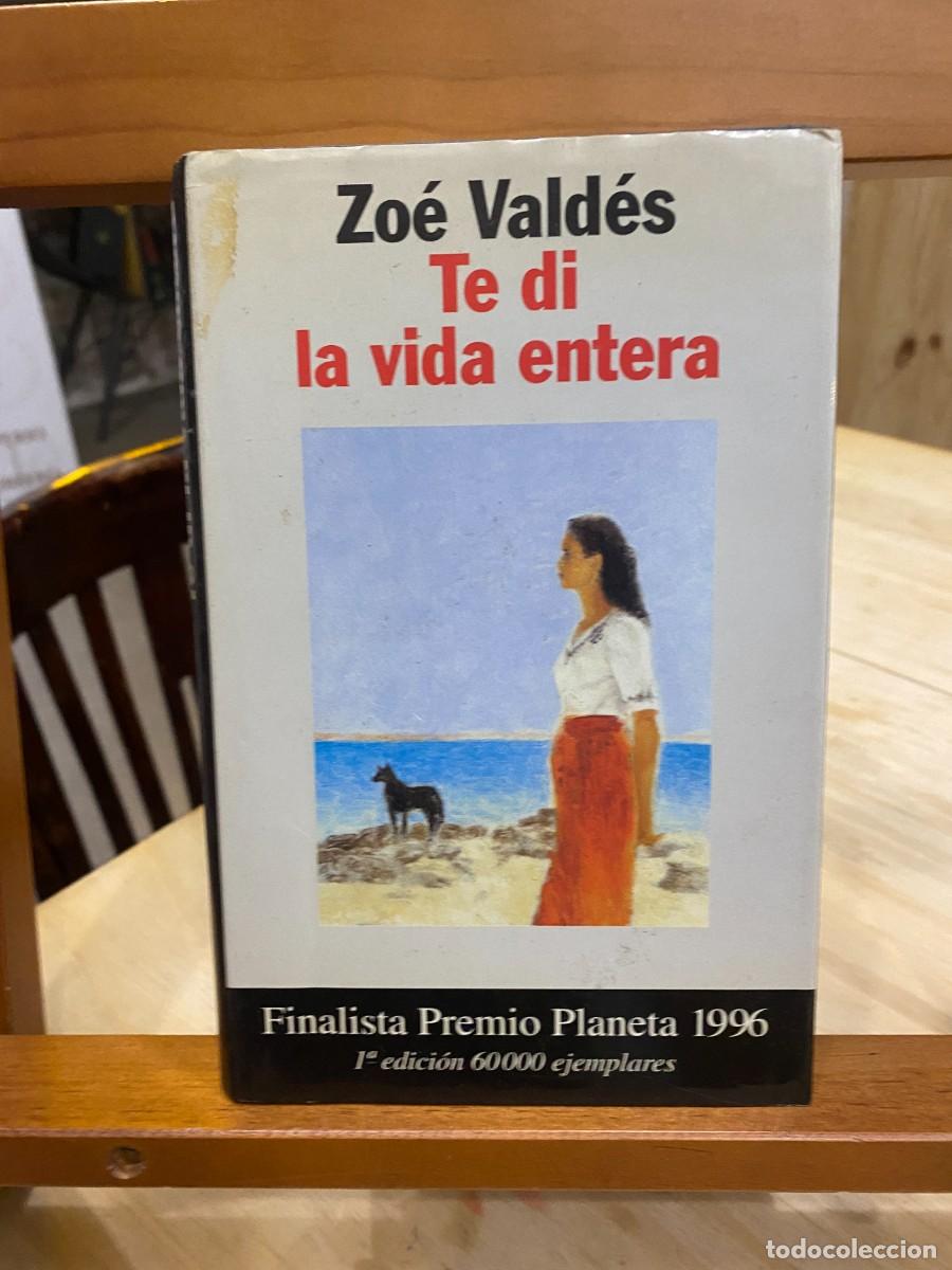 Libros: Te di la vida entera - Zo&eacute; Vald&eacute;s - Foto 1