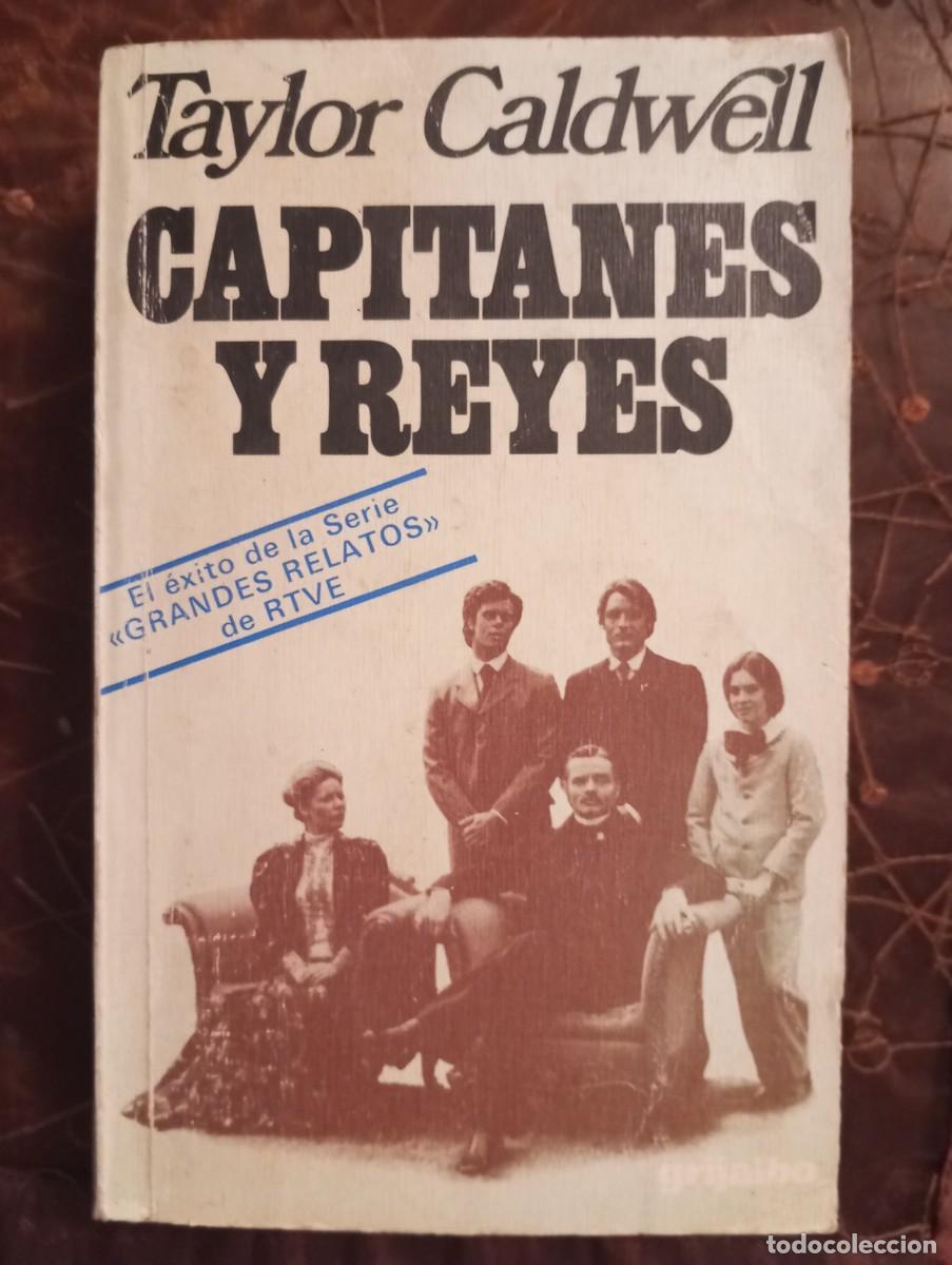 Libros: Capitanes y reyes. Taylor Caldwell. Ed Grijalbo - Foto 1