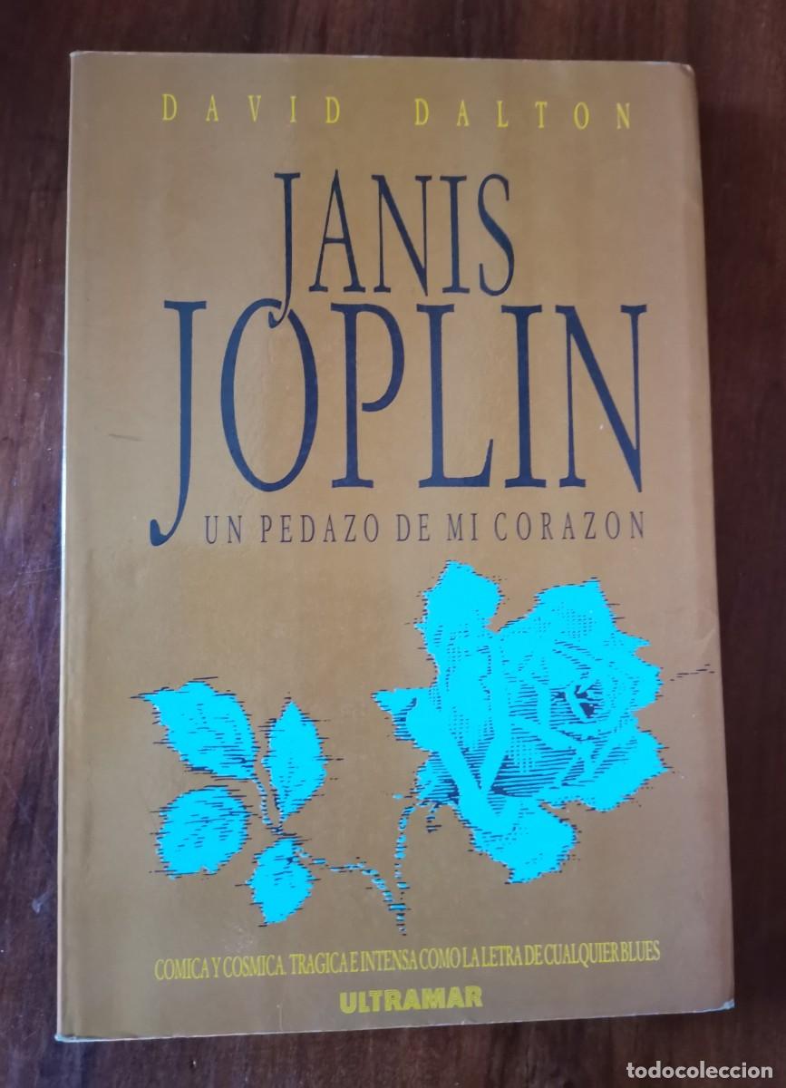 Libros: JANIS JOPLIN UN PEDAZO DE MI CORAZON - DAVID DALTON - Foto 1