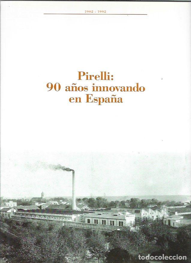 Libros: PIRELLI: 90 A&Ntilde;OS INNOVANDO EN ESPA&Ntilde;A - VARIOS - Foto 1