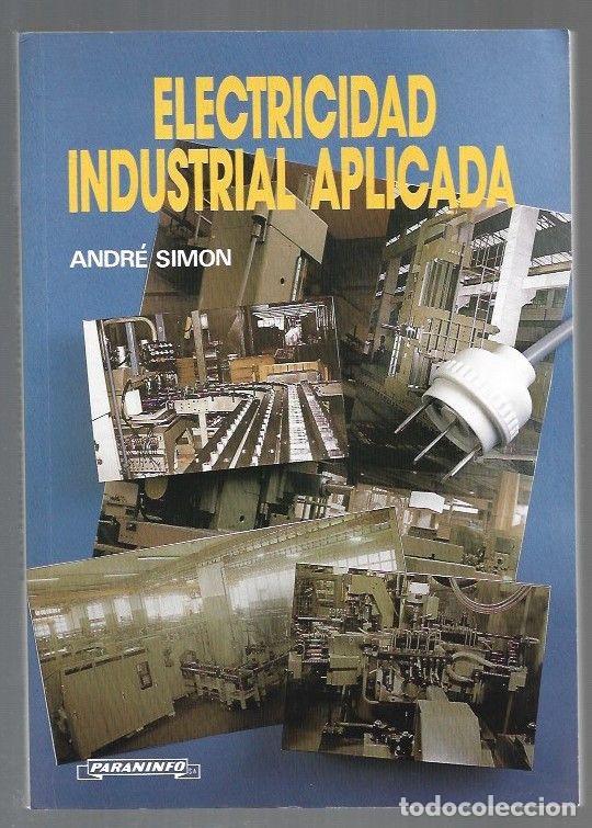 Libros: ELECTRICIDAD INDUSTRIAL APLICADA - SIMON, ANDRE - Foto 1