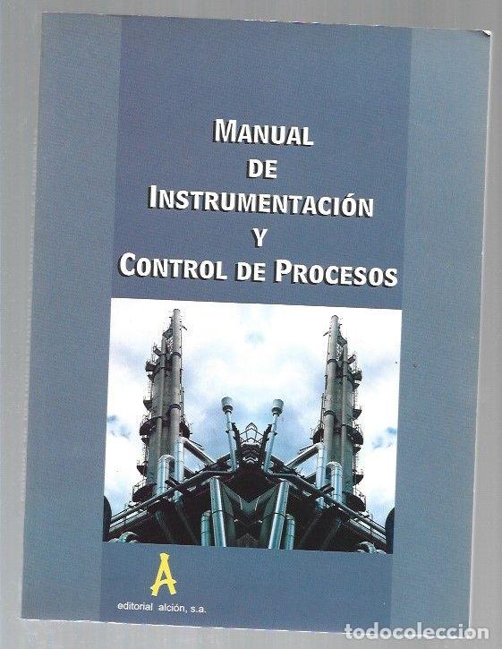 Libros: MANUAL DE INSTRUMENTACION Y CONTROL DE PROCESOS - VARIOS - Foto 1