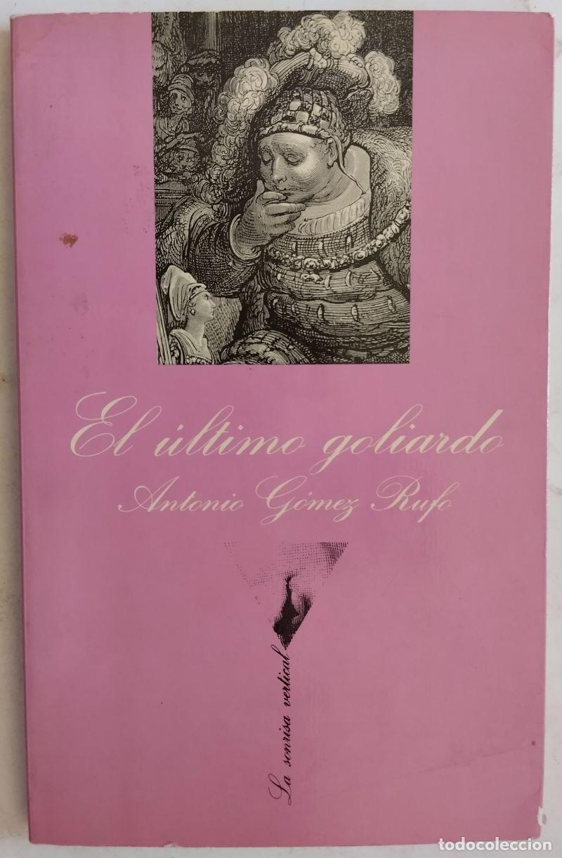 Libros: El &uacute;ltimo goliardo - Antonio G&oacute;mez Rufo - Foto 1