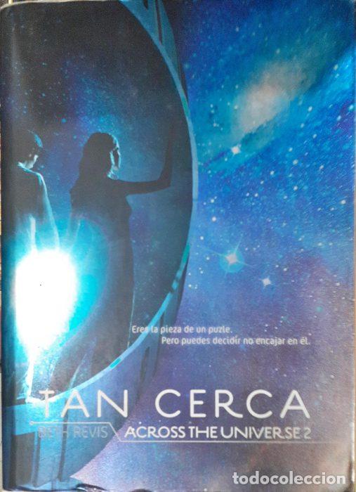 Libros: Tan cerca across the universe - REVIS, BETH - Foto 1