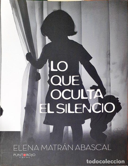Libros: Lo que oculta el silencio - MATR&Aacute;N ABASCAL, ELENA - Foto 1