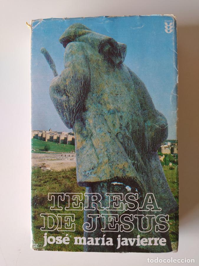 Libros: Teresa de Jes&uacute;s. - Jos&eacute; Mar&iacute;a Javierre. TDK695 - Foto 1