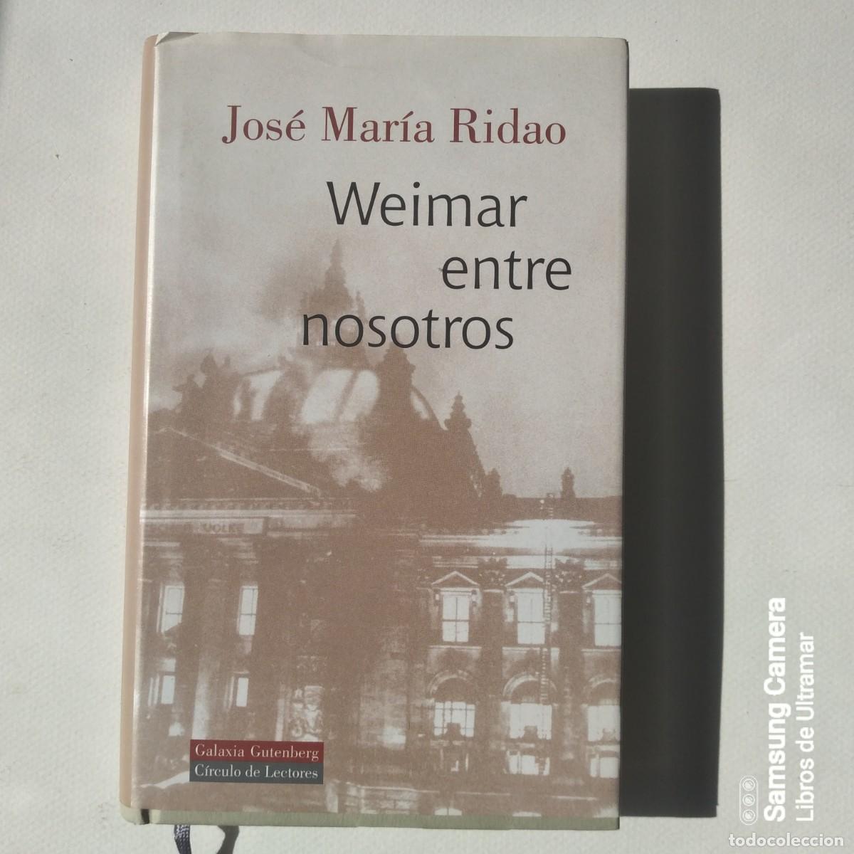 Libros: Weimar entre nosotros. - Ridao, Jos&eacute; Mar&iacute;a - Foto 1