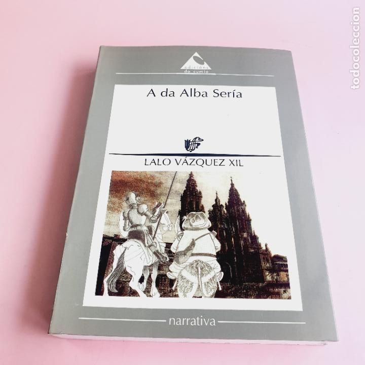 Libri di seconda mano: LIBRO-A DA ALBA SER&Iacute;A-LALO VAZQUEZ XIL-EDICI&Oacute;NS DO CUMIO-1996-COLECCIONISTAS